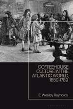 Coffeehouse Culture in the Atlantic World, 1650-1789