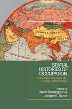 Spatial Histories of Occupation: Colonialism, Conquest and Foreign Control in Asia