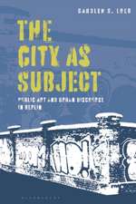 The City as Subject: Public Art and Urban Discourse in Berlin