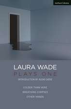 Laura Wade: Plays One