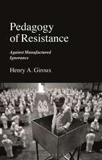 Pedagogy of Resistance: Against Manufactured Ignorance