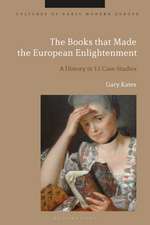 The Books that Made the European Enlightenment: A History in 12 Case Studies