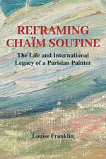 Reframing Chaïm Soutine: The Life and International Legacy of a Parisian Painter