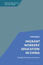 Migrant Workers' Education in China: Changing Discourses and Practices