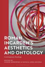 Roman Ingarden’s Aesthetics and Ontology: Contemporary Readings