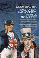 Immigration and Exile Foreign-Language Press in the UK and in the Us