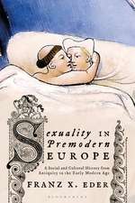 Sexuality in Premodern Europe: A Social and Cultural History from Antiquity to the Early Modern Age