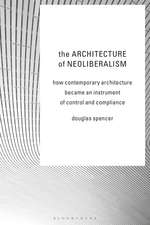 The Architecture of Neoliberalism