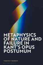 Metaphysics of Nature and Failure in Kant's Opus Postumum