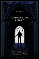 Frankenstein Retold: Literary Adaptation in Contemporary Fiction