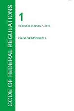 CFR 1, General Provisions, January 01, 2015 (Volume 1 of 1)