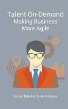 Talent On-Demand - Making Business More Agile