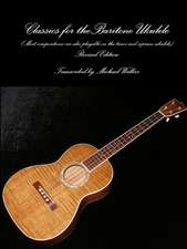 Classics for the Baritone Ukulele