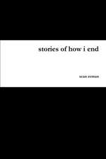 stories of how i end