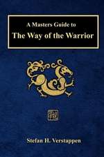 A Masters Guide to the Way of the Warrior