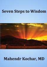 Seven Steps To Wisdom