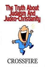 The Truth about Judaism & Judeo-Christianity