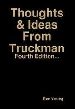 Thoughts & Ideas From Truckman