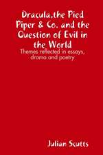 Dracula, the Pied Piper & Co. and the Question of Evil in the World