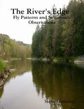 The River's Edge, Fly Patterns and Streamside Observations