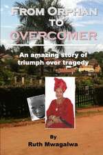 From Orphan to Overcomer