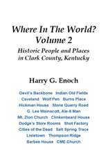 Where In The World? Volume 2, Historic People and Places in Clark County, Kentucky