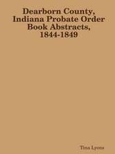 Dearborn County, Indiana Probate Order Book Abstracts, 1844-1849