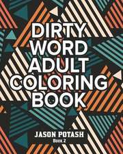 Dirty Word Adult Coloring Book -Vol. 2