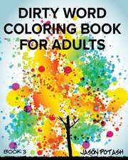 Dirty Word Coloring Book for Adults - Vol. 3