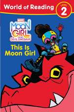 Moon Girl and Devil Dinosaur: World of Reading: This Is Moon Girl