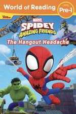 World of Reading: Spidey and His Amazing Friends: The Hangout Headache