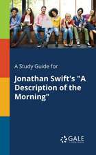 A Study Guide for Jonathan Swift's "A Description of the Morning"