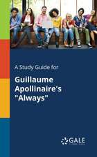 A Study Guide for Guillaume Apollinaire's 