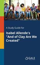 A Study Guide for Isabel Allende's 