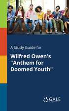 A Study Guide for Wilfred Owen's "Anthem for Doomed Youth"