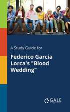 A Study Guide for Federico Garcia Lorca's 