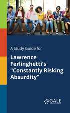 A Study Guide for Lawrence Ferlinghetti's "Constantly Risking Absurdity"