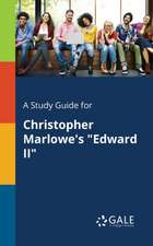 A Study Guide for Christopher Marlowe's 