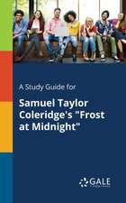 A Study Guide for Samuel Taylor Coleridge's "Frost at Midnight"