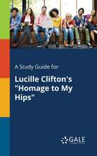 A Study Guide for Lucille Clifton's "Homage to My Hips"