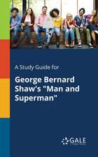 A Study Guide for George Bernard Shaw's 