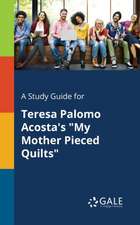 A Study Guide for Teresa Palomo Acosta's 