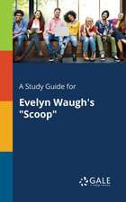 A Study Guide for Evelyn Waugh's "Scoop"