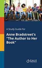 A Study Guide for Anne Bradstreet's 