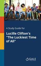 A Study Guide for Lucille Clifton's "The Luckiest Time of All"