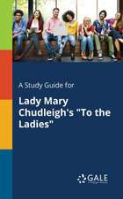 A Study Guide for Lady Mary Chudleigh's 