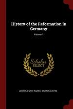 History of the Reformation in Germany; Volume 1