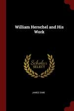 William Herschel and His Work