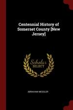 Centennial History of Somerset County [new Jersey]