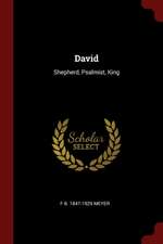 David: Shepherd, Psalmist, King